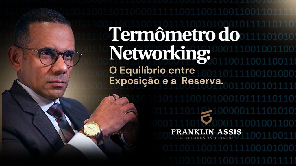Franklin Assis Fala sobre a importancia do networking e dos relacionamentos